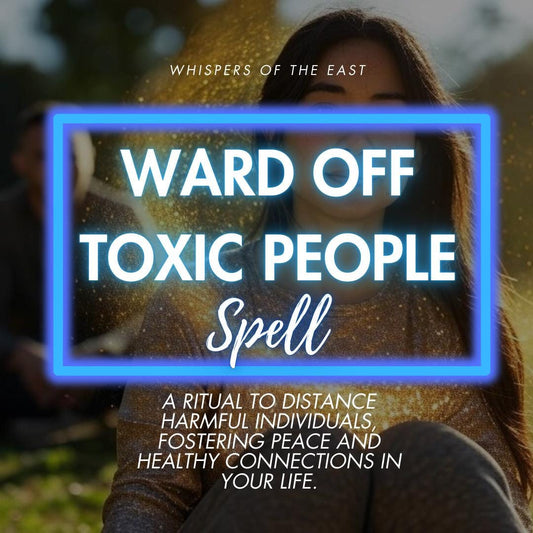 Spell to Ward Off Toxic People | Protect Your Energy and Restore Inner Peace | Full Ritual Report and PDF Included