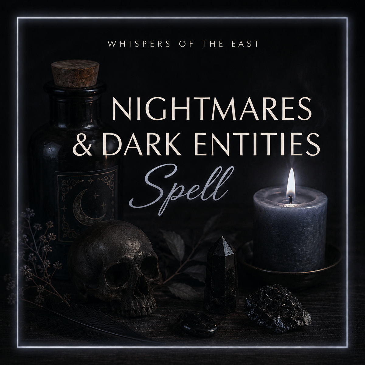 Nightmares & Dark Entities Ritual