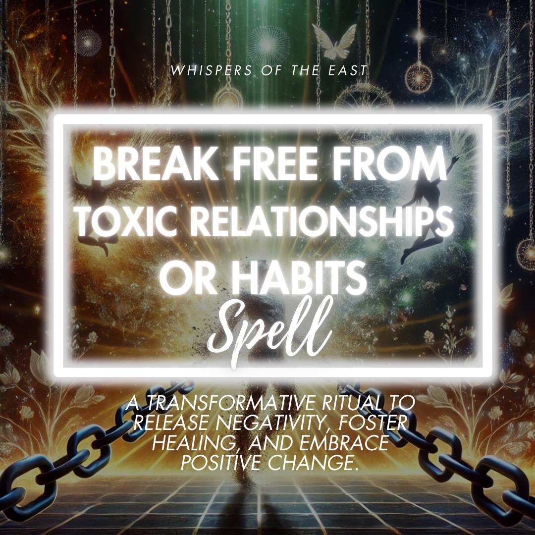 Spell to Break Free from Toxic Relationships or Habits | Reclaim Power and Inner Peace | Full Ritual Report and PDF Included